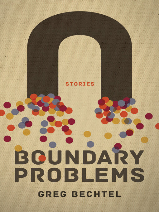 Title details for Boundary Problems by Greg Bechtel - Available